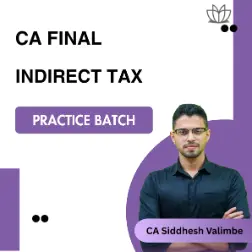 CA Final Indirect Tax (Practice Batch) For May 26